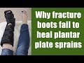 Why fracture boots fail to heal plantar plate sprains in runners