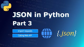 JSON in Python - Part 3 | Json Api in Python