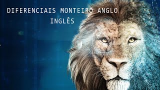 DIFERENCIAIS DO MONTEIRO ANGLO - INGLÊS