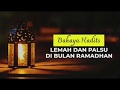 Bahaya Hadits Lemah dan Palsu di Bulan Ramadhan