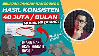 40 Juta/Bulan, Hasil Konsisten \u0026 Terus Belajar Dari HP Saja ! Cara Menghasilkan Uang Dari Internet !