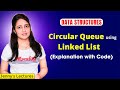4.5 Circular Queue in Data Structure | Circular Queue using Linked List | DSA Tutorials