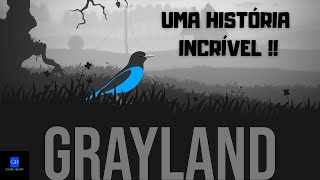 GRAYLAND - UMA HISTÓRIA INCRÍVEL ! GAMEPLAY DO JOGO COMPLETO !!