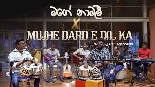 Mage Namali X MUJHE DARD -E - DIL KA Cover by Qube Records