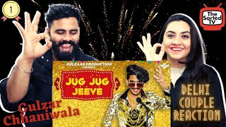 GULZAAR CHHANIWALA - JUG JUG JEEVE | Delhi Couple Reactions