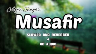 Musafir Slowed and Reverbed Song |Arjit Singh|8D audio|#HitS #theofficialhitS