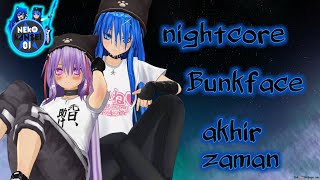 (Nightcore Underground)Bunkface-Akhir Zaman