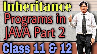 Inheritance Programs in Java Part-2 | ISC | ICSE | Inheritance Concepts | ISC Exams | Class XI & XII