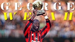 From Slums to Soccer Superstar The George Weah Story!