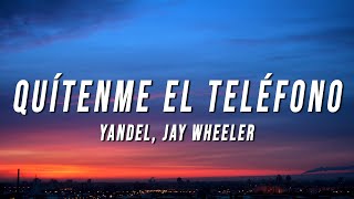 QUÍTENME EL TELÉFONO (Letra/Lyrics) ft. Yandel & Jay Wheeler