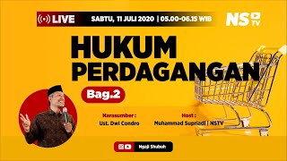 [NS Ep. 97] - Hukum Perdagangan (Bag.2), Bersama Ust Dwi Condro Triono, Ph.D