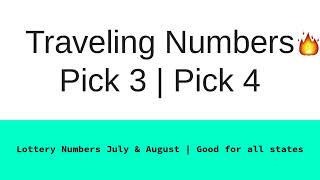 ✈️🔥Traveling Numbers | Pick 3 | Pick 4 | July and August | Good for all states