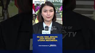 Sejak 1958 Jepang Jadi Investor Utama Indonesia