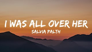 salvia palth - i was all over her (Lyrics)