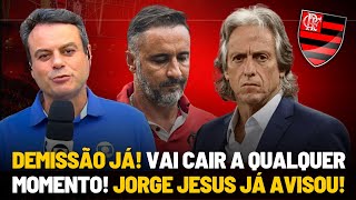 BOMBA! DEMISSÃO JÁ - Ele Vai Cair a Qualquer Momento - JORGE JESUS DE OLHO - Noticias do Flamengo