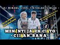 DJ MENANTI JAWEK CINTO || CIINAN BANA DALEM DALEM SAYANG‼️TERBARU VIRAL TIKTOK 2024