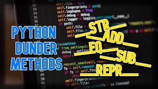 You Should Know Python Dunder/Magic Methods!
