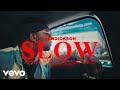 Kendickson - Slow (Official Video)