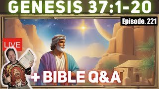 Genesis 37:1-20 Joseph, Dreams, Commentary Bible Study + Q\u0026A live! (Episode 221)