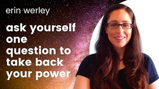 Take Back Your Power Now - Erin Werley
