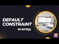 How to set Default Constraint in MYSQL || Default Constraint ||Part10 #mysql #database
