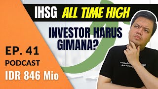IHSG All Time High, Investor Harus Bagaimana? | Podcast DBI Ep. 41