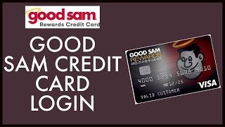 Good Sam Credit Card Login: How To Sign In Good Sam Credit Card Online 2022?