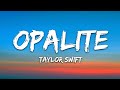 Taylor Swift - Opalite (Lyrics)