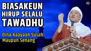 BIASAKEN HIRUP SELALU TAWADHU | ABUYA UCI TURTUSI