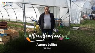 #IGrowYourFood - Meet Aurore Juillet, an organic market gardener from France 🇫🇷