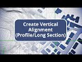TBC -Create Vertical Alignment (Profile/Long Section)-Surface Modeling Edition Commands