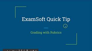 ExamSoft Quick Tip - Grading with Rubrics