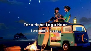Tera hone laga hoon-Atif aslam 🌈💜|| Aesthetic video || full song || use headphones🎧 WhatsApp status