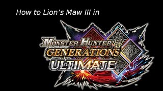 How to Lion's Maw III - MHGU