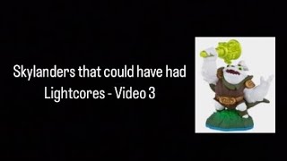 Skylanders that could have had Lightcores - Video 3