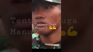 Tentara Juga Manusia💪💪💪