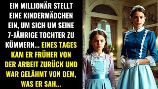 EIN MILLIONÄR STELLT EIN KINDERMÄDCHEN EIN... WAS ER EINES TAGES SAH, LIEß IHN ERSTARREN...