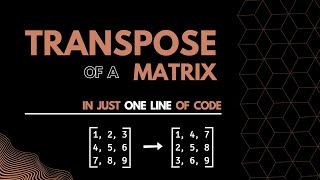 Transpose of a Matrix using One Line of Code | Python | 2022 | #matrix #python #oneliner