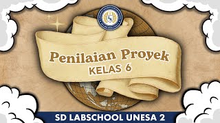 Day 2 | Presentasi dan Penilaian Proyek Akhir Kelas 6 (Rabu, 15 Mei 2024)