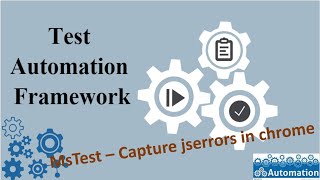 MsTest -How to Capture Java sctipts errors(js) from chrome browser
