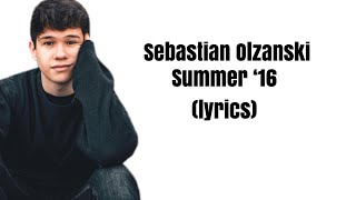 Sebastian Olzanski - Summer ‘16 - lyrics