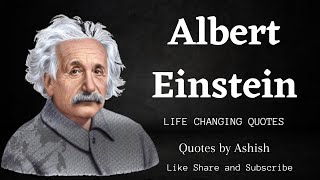 Albert Einstein Quotes || life changing quotes by Albert Einstein #alberteinstein #einstein