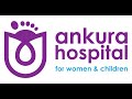 Ankura Hospital For Women & Children