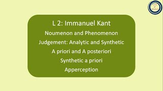 L2:Immanuel Kant: Noumenon and Phenomenon |Judgement: Analytic and Synthetic|A priori \u0026 A posteriori