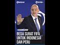 PERBEDAAN SURAT FIFA YANG DIKIRIMKAN UNTUK INDONESIA DAN PERU