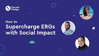 How to Supercharge your ERGs with Social Impact | Percent Pledge Webinar