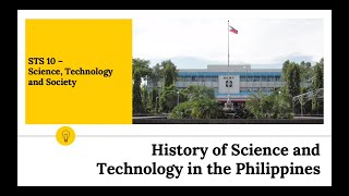 STS 10 Lesson 2.1 History of Science and Technology in the Philippines | Vanessa E. Asaias