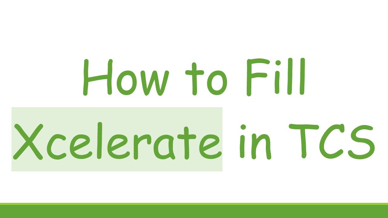 How To Fill Xcelerate In Tcs Youtube