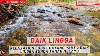 Relaxation Lubuk BATANG part 2 DI BUNDA TANAH MELAYU