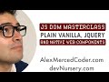 AM Coder - Javascript DOM Masterclass (Plain Vanilla, jQuery, Native Web Components)